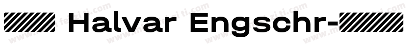 字体全称 Halvar Engschr字体转换